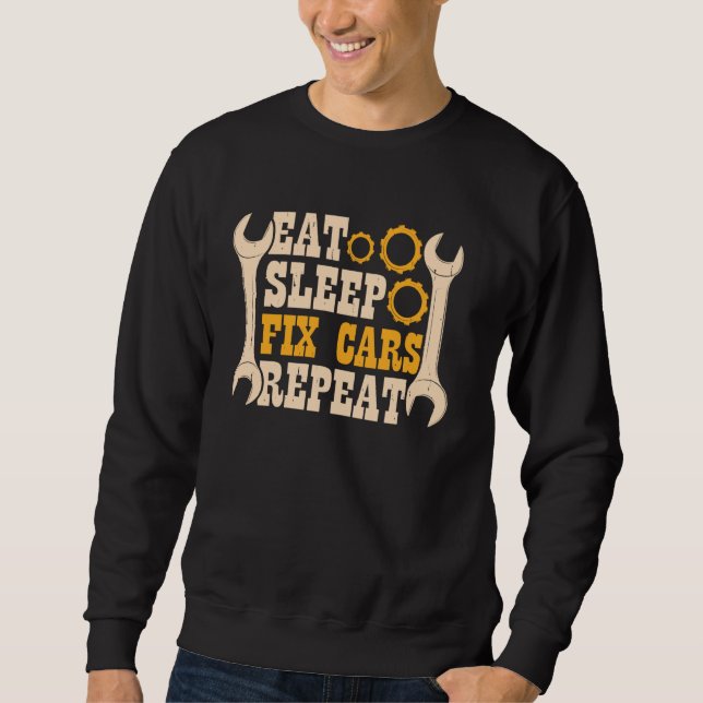 Essen Sie schlafende Fix Cars Wiederholungsmechani Sweatshirt (Vorderseite)