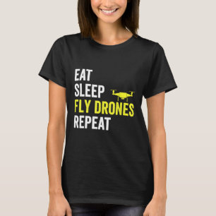 Essen Sie schlafende Fly Drones Wiederholen Drone T-Shirt
