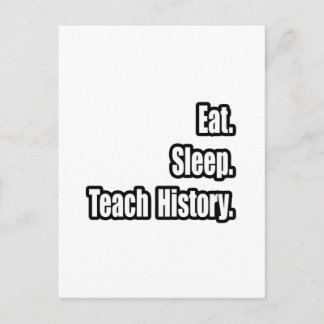 Essen Sie schlafende Teach History Postkarte