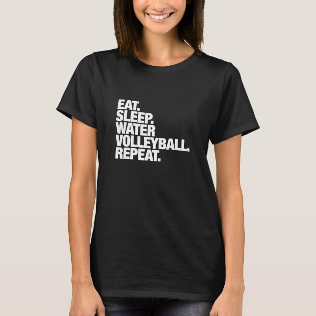 Essen Sie schlafende Wasser Volleyball Wiederholun T-Shirt (Vorderseite)