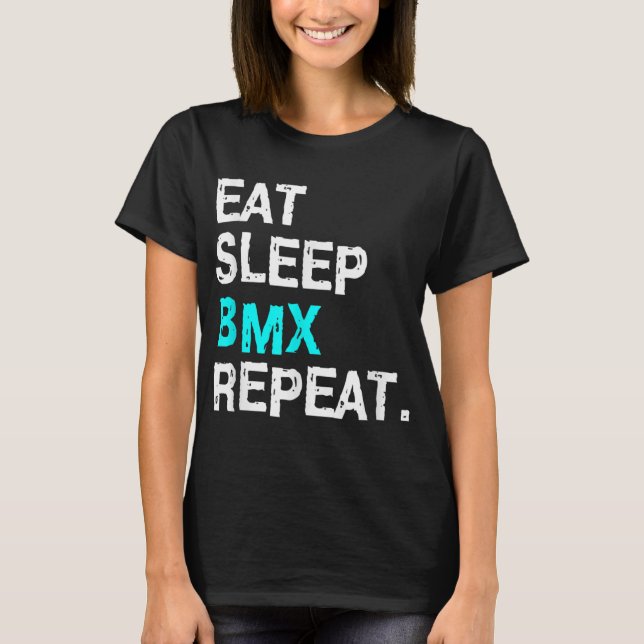 Essen Sie schlafenden BMX Wiederholen Bike Racing  T-Shirt (Vorderseite)