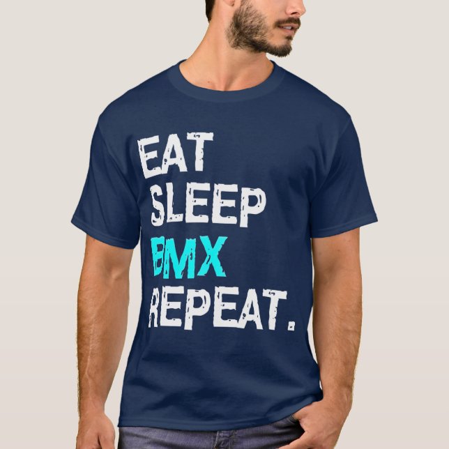 Essen Sie schlafenden BMX Wiederholen Fahrradfahre T-Shirt (Vorderseite)