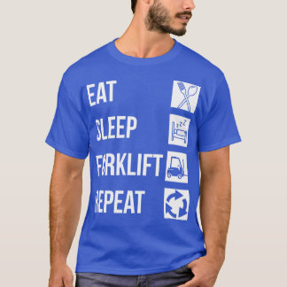 Essen Sie schlafenden Gabelstapler Wiederholung 1 T-Shirt