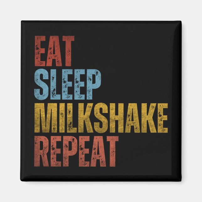 ESSEN SIE SCHLAFMILKSHAKE WIEDERHOLEN MAGNET (Vorne)