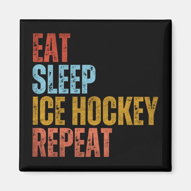 ESSEN SIE SCHLAFSCHLAF EISHOCKEY WIEDERHOLEN MAGNET (Vorne)