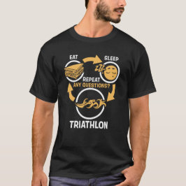 Essen Sie Schlaftriathlon-Wiederholunglustigen T-Shirt