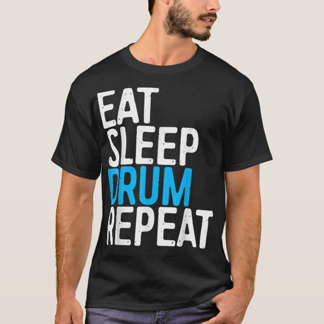 Essen Sie Schlaftrommel Wiederholen Drummer Gesche T-Shirt (Vorderseite)