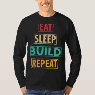 Essen Sie Sleep Build Wiederholung Gebäude Blockst T-Shirt