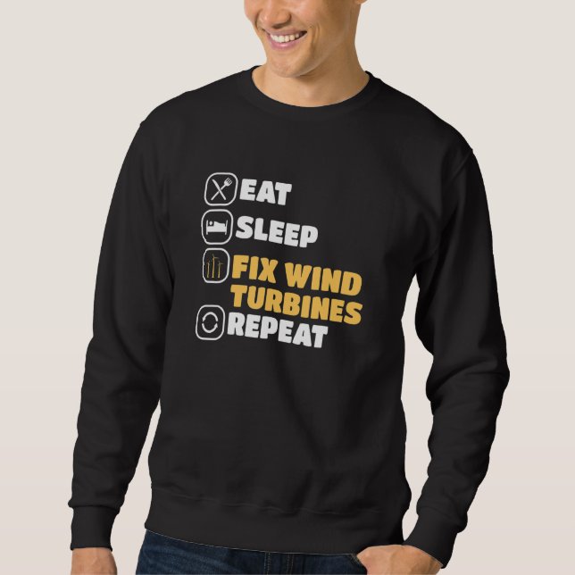 Essen Sie Sleep Fix Windkraftanlage Techniker Wind Sweatshirt (Vorderseite)
