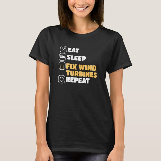 Essen Sie Sleep Fix Windkraftanlage Techniker Wind T-Shirt (Vorderseite)