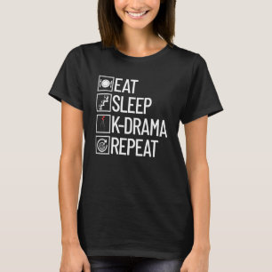 Essen Sie Sleep K Drama Wiederholung Kdrama Life k T-Shirt