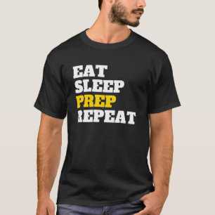 Essen Sie Sleep Prep Wiederholen Vorbeutel und Vor T-Shirt