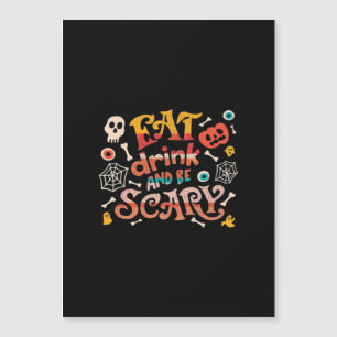Essen Sie trinken und Beängstigend Halloween Funny Magnetkarte