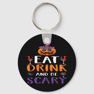 Essen Sie trinken und Beängstigend Halloween-Party Schlüsselanhänger