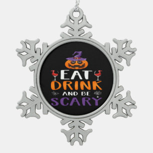 Essen Sie trinken und Beängstigend Halloween-Party Schneeflocken Zinn-Ornament