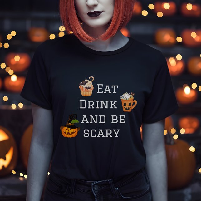 Essen Sie trinken und Beängstigend Halloween-Party T-Shirt (Eat Drink and Be Scary Halloween Tshirt)