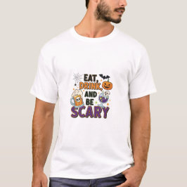 Essen Sie trinken und Beängstigend Halloween-Party T-Shirt