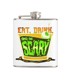 Essen Sie trinken und beängstigend sein Flachmann