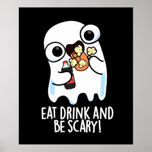 Essen Sie trinken und Beängstigend sein lustigen G Poster