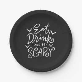 Essen Sie trinken und Beängstigend sein | Witziges Pappteller