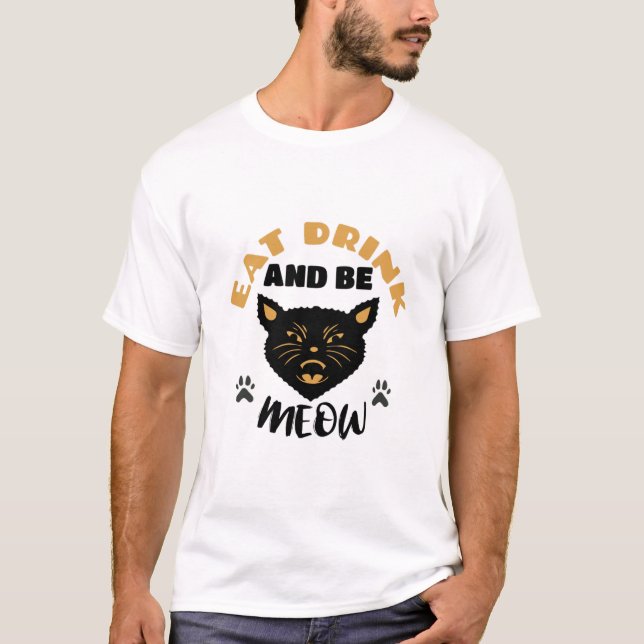 Essen Sie trinken und lassen Sie sich miauen T-Shirt (Vorderseite)