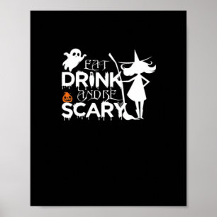 Essen Sie trinken und seien Sie Beängstigend. Poster