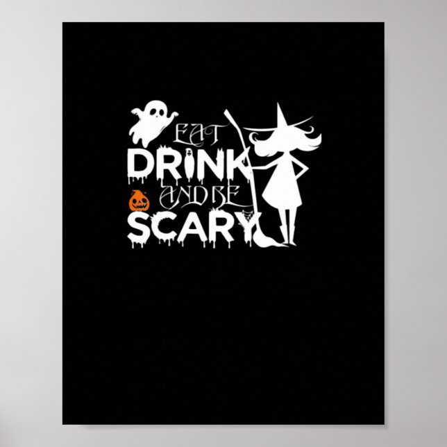 Essen Sie trinken und seien Sie Beängstigend. Poster (Vorne)