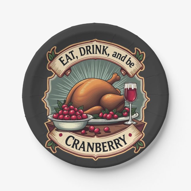 Essen Sie trinken und seien Sie ein Cranberry Ernt Pappteller (Vorderseite)
