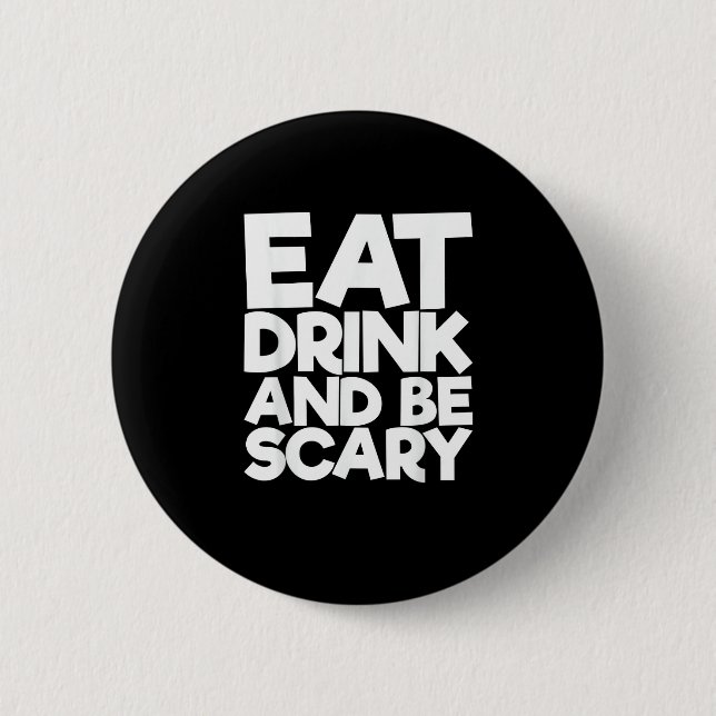 Essen Sie trinken und sind Sie Beängstigend Retro  Button (Vorderseite)