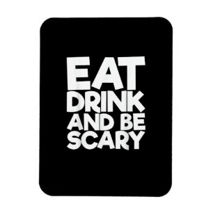 Essen Sie trinken und sind Sie Beängstigend Retro  Magnet