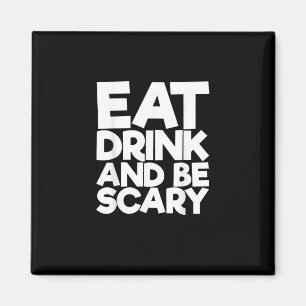 Essen Sie trinken und sind Sie Beängstigend Retro  Magnet