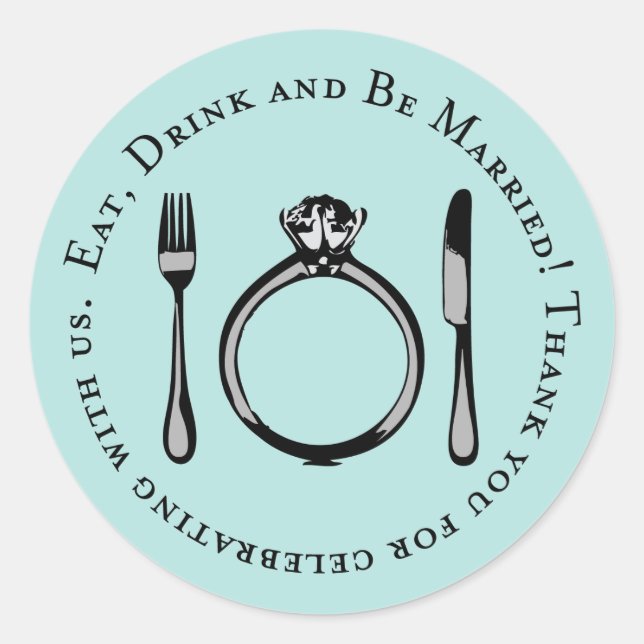 Essen Sie trinken und Verheiratet sein Aqua Blue W Runder Aufkleber (Vorderseite)