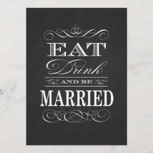 Essen Sie trinken und Verheiratet sein Chalkboard Einladung