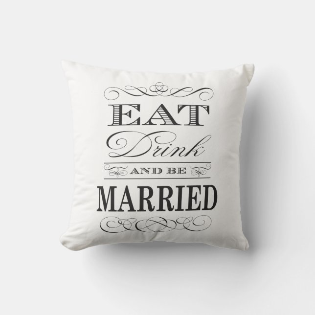 Essen Sie trinken und Verheiratet sein Elegante Ho Kissen (Vorderseite)