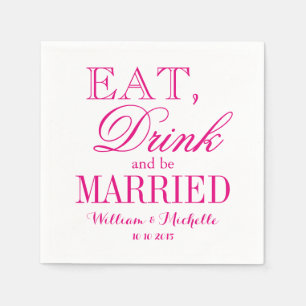 Essen Sie trinken und verheiratet sein neonrosa Ho Serviette