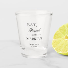 Essen Sie trinken und Verheiratet sein | Personali Schnapsglas