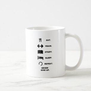 Essen Sie. Zug. Studie. Schlaf. Wiederholung. Kaffeetasse