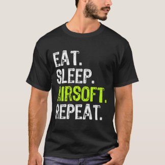 Essen Sleep Airsoft Wiederholung Funny Air Soft Ge T-Shirt