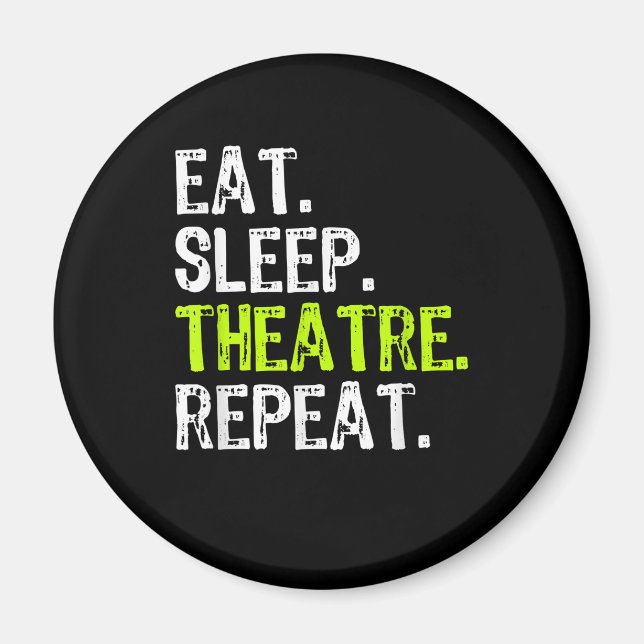 Essen Sleep Atre Wiederholung Schauspielerin als G Magnet (Vorne)