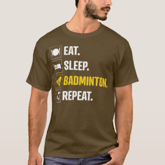 Essen Sleep Badminton Wiederholung 1 T-Shirt