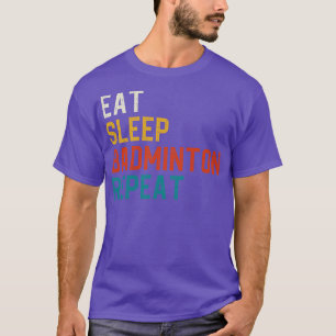 Essen Sleep Badminton Wiederholung 1 T-Shirt