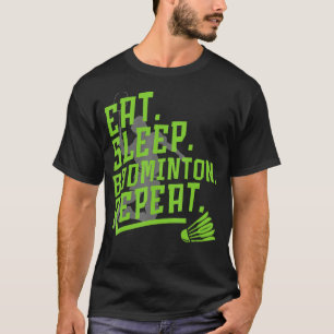 Essen Sleep Badminton Wiederholung Badminton Squad T-Shirt