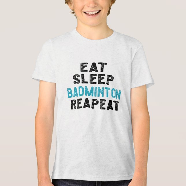 Essen Sleep Badminton Wiederholung Spieler Shuttle Tri-Blend Shirt (Vorderseite)