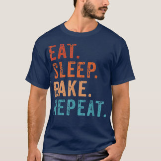 Essen Sleep Bake Wiederholung Konditorei Bäckerei T-Shirt