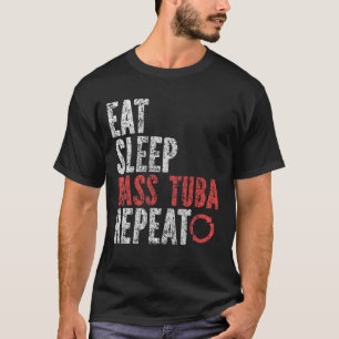 Essen Sleep Bass Tuba Wiederholung T-Shirt