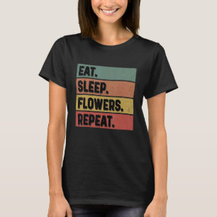 Essen Sleep Blume Wiederholen Gardener Botanische T-Shirt