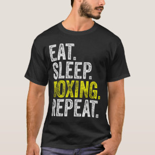 Essen Sleep Boxing Wiederholen Boxer Fighter Fight T-Shirt