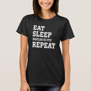Essen Sleep brasilianisch Jiu Jitsu Wiederholung S T-Shirt