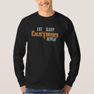 Essen Sleep Calisthenics Wiederholen Pullup Street T-Shirt