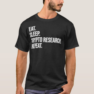 Essen Sleep Crypto Forschung Wiederholung des sonn T-Shirt